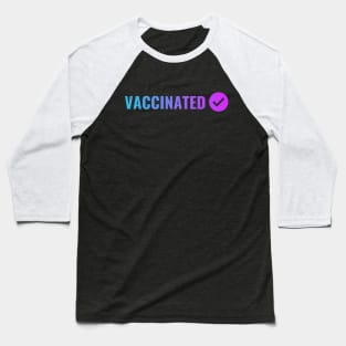 VACCINATED, Check Baseball T-Shirt